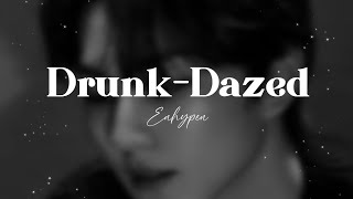 Drunk-Dazed - Enhypen [Slowed down]