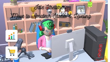 Idle Streamer part 2- Move to Amateur Studio & Leveling Up