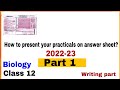 How to present practicals on answer sheetcbse board practicals 202223part 13 class12biology