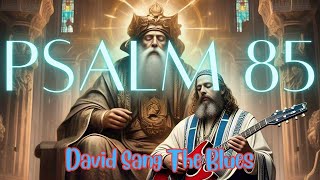 When Mercy and Truth Collide | A Psalm 85 Blues Revival Song