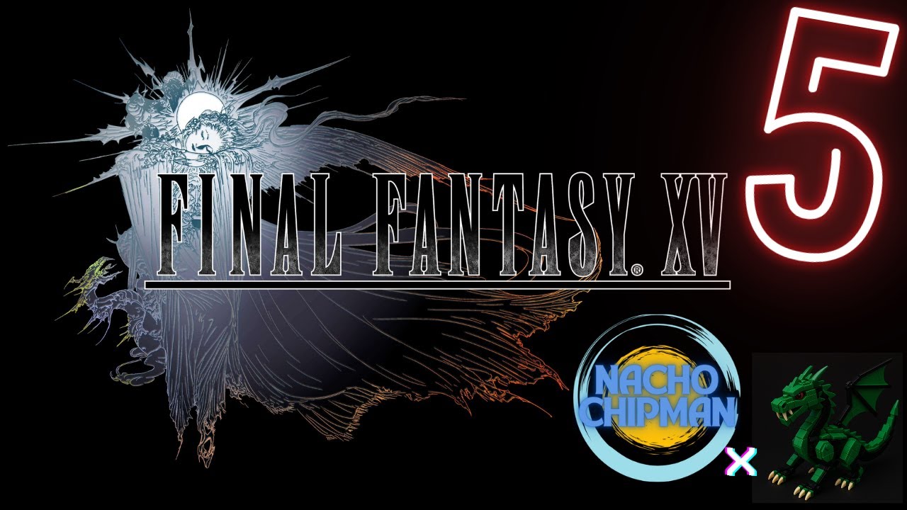 I THINK WE'RE A BIT OVERLEVED NOW!!! FINAL FANTASY XV