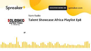 Talent Showcase Africa Playlist Ep8