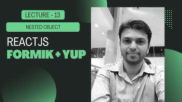 13 lecture nested object - React Formik Yup Hindi