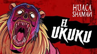 El rostro más horrible de los andes, el UKUKU | Huaca Shaman