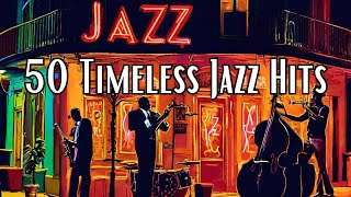 50 Timeless Jazz Hits [Jazz Classics, Smooth Jazz]