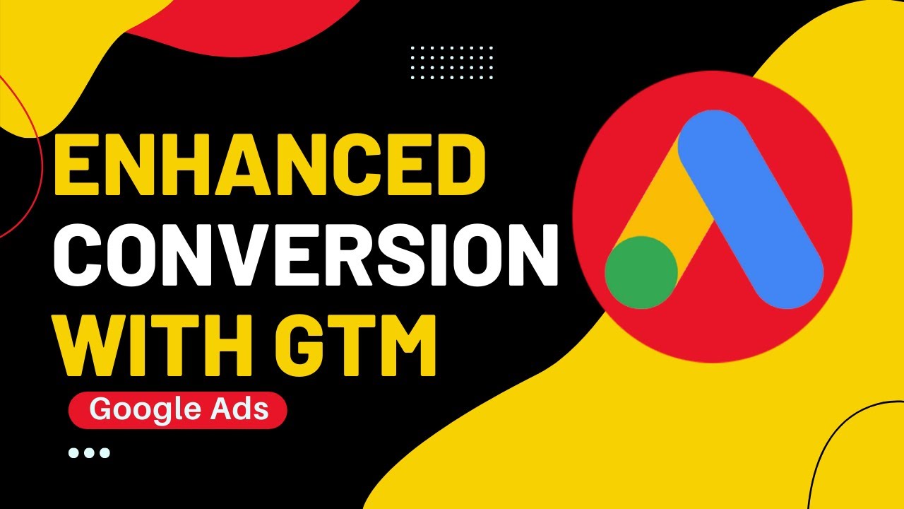 How to Setup Enhanced Conversions with GTM in Google Ads | No Coding ...