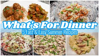 EASY SUMMER DINNER IDEAS | WHAT'S FOR DINNER | Quick, Family Friendly Recipes