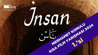 İnsan - Merhamet Konulu 2024 Kısa Film Yarışması 1.Si