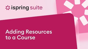 Adding Resources to a Course in iSpring Suite: Step-by-Step Tutorial
