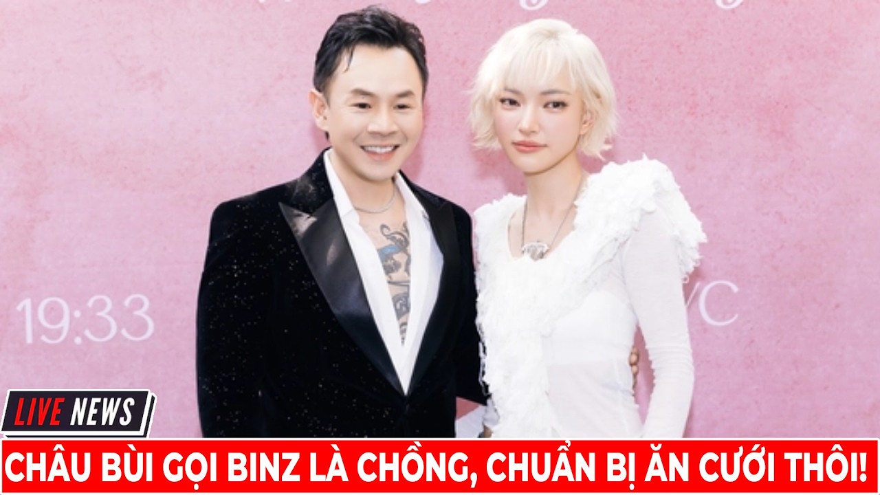 Châu Bùi Gọi Binz Là Chồng, Chuẩn Bị Ăn Cưới Thôi! | Tin Tức 247 TV