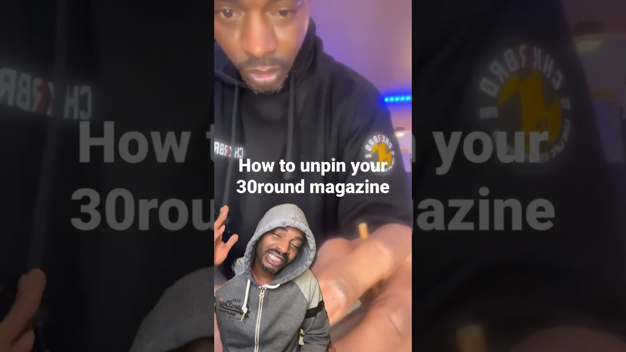How to unpin 30 rd Magazine Reaction 