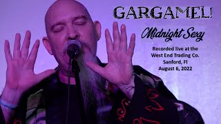 Gargamel! - “Midnight Sexy” (Live)