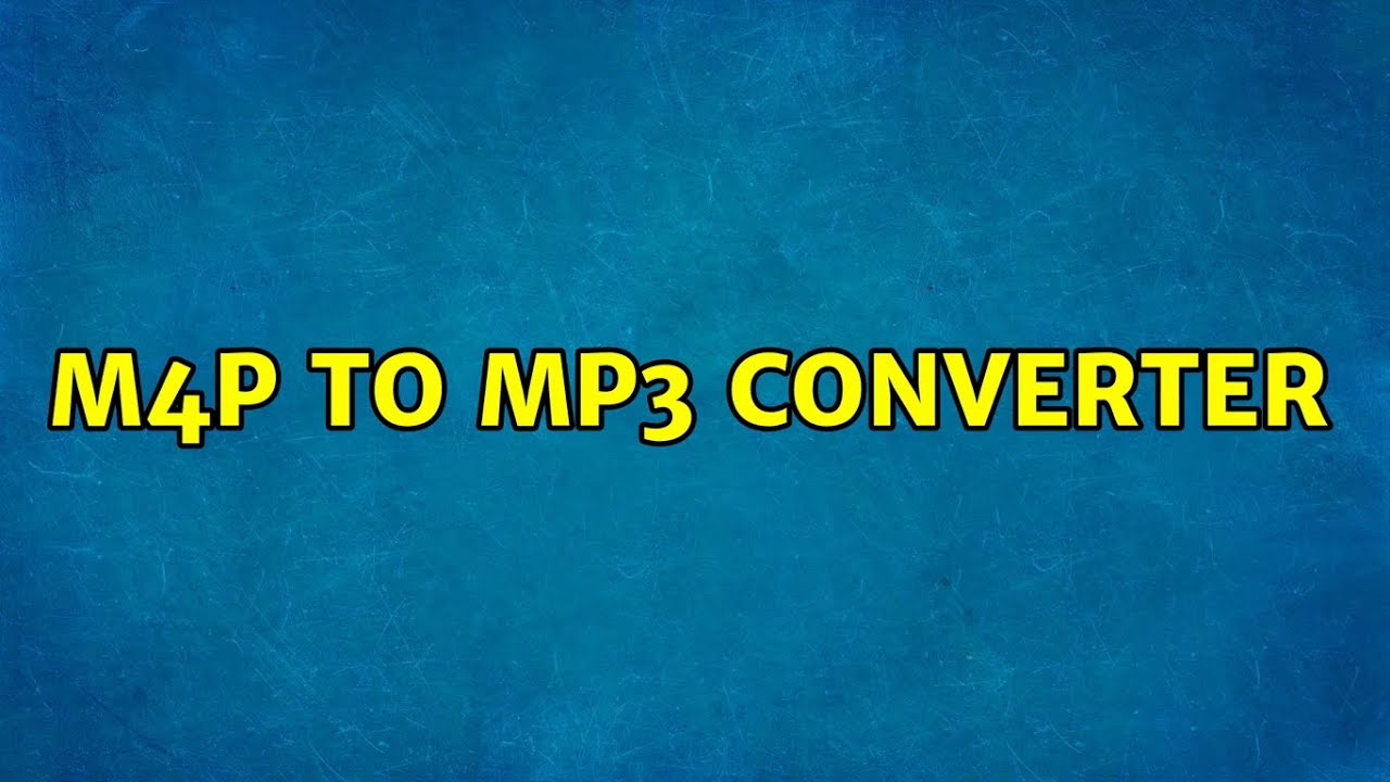 M4P to MP3 converter YouTube