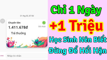Kiếm Tiền Online, Kiếm Nhanh +1 Triệu/Ngày Miễn Phí Rút Về ATM Cho Học Sinh Uy Tín 100%
