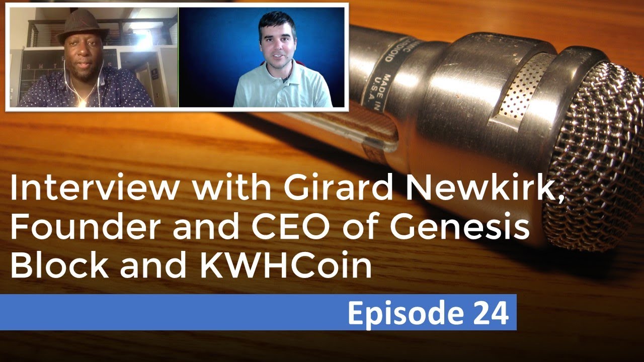 Research Interview Series #24: Girard Newkirk, Founder and CEO of Genesis Block and KWHCoin
