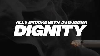 Ally Brooke with DJ Buddha - DIGNITY (Lyric Video)