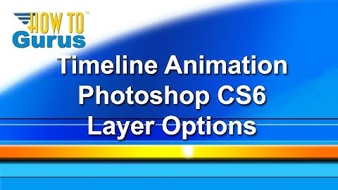 How to Adobe Photoshop Timeline Animation - Timeline Layer Options Tutorial CS5 CS6 CC