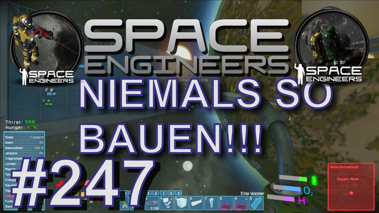NIEMALS SO BAUEN - SPACE ENGINEERS - FOLGE #247 [ Deutsch / German ...