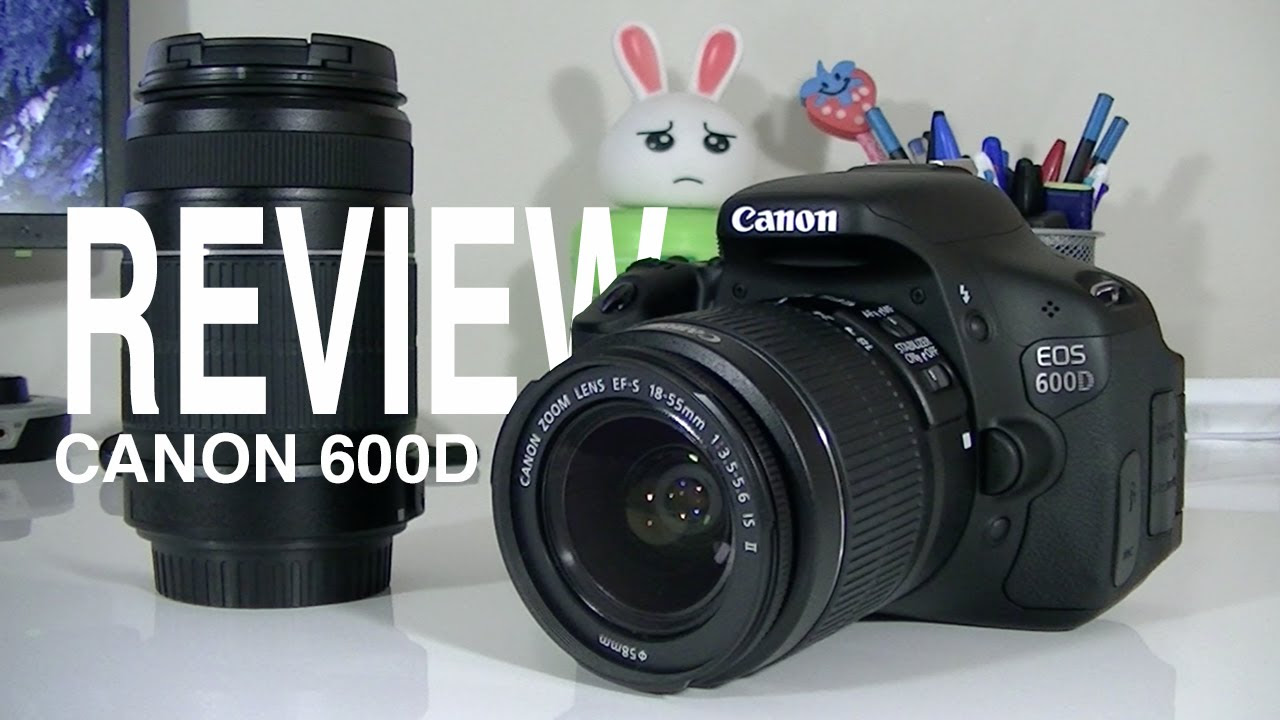 Canon EOS 600D Review - YouTube