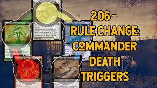 206 – Rule Change: Commander Death Trigger