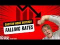 Could Falling Rates HURT Home Buyers?