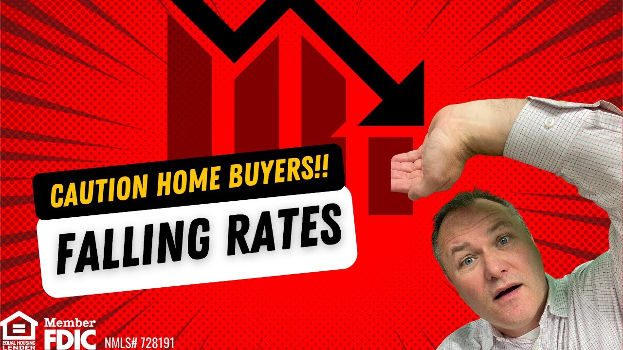 Could Falling Rates HURT Home Buyers?