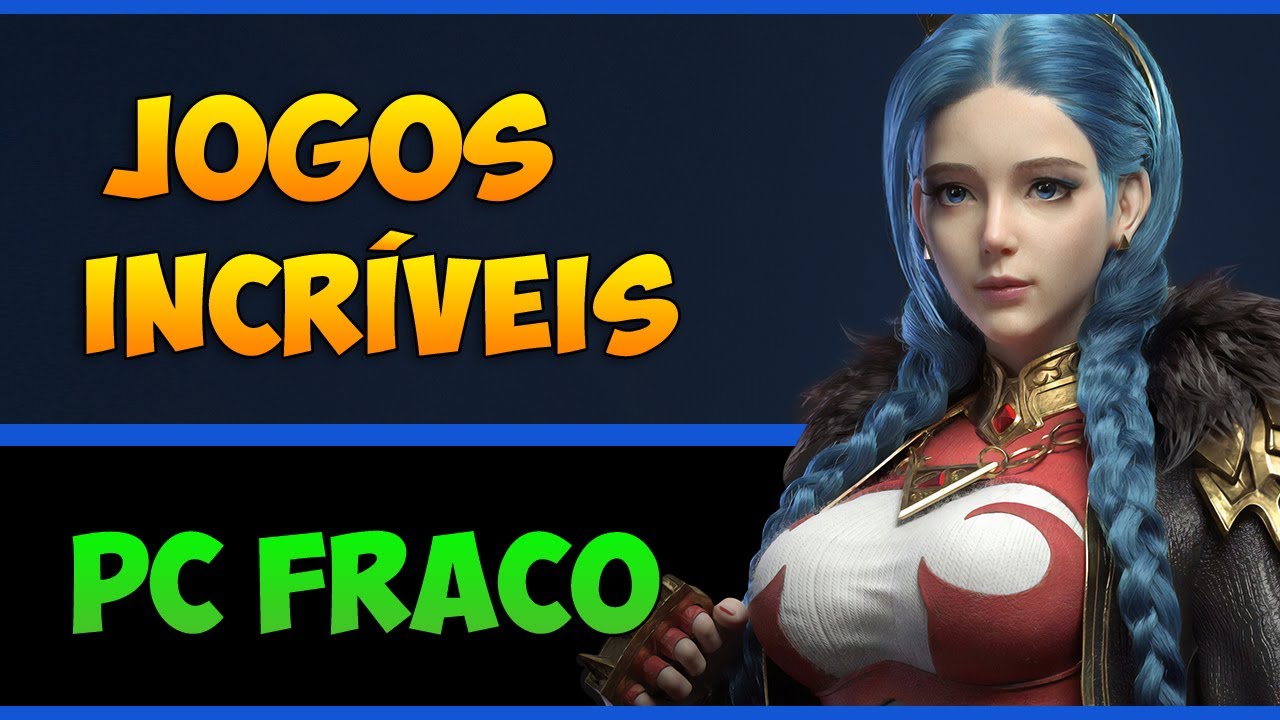 Os 12 melhores jogos para PC fraco que rodam em Windows 7! - Liga