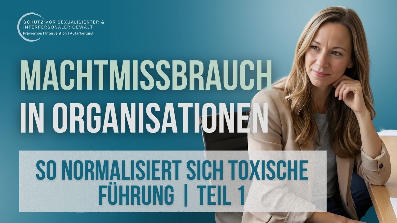 Machtmissbrauch in Organisationen - So normalisiert sich toxische Führung   Teil 1