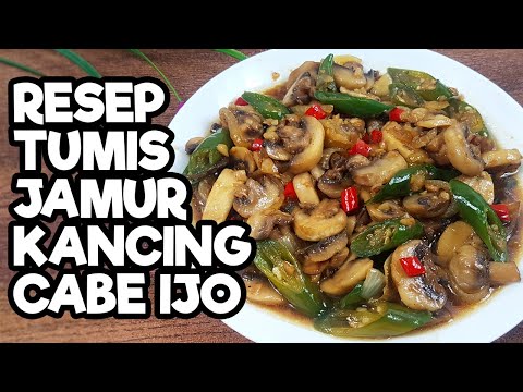 Resep Jamur Kancing Lombok Ijo