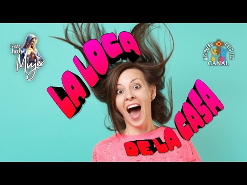 Fuiste hecha mujer | La loca de la casa