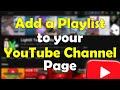 How to ADD a Playlist on your YouTube Channel Page