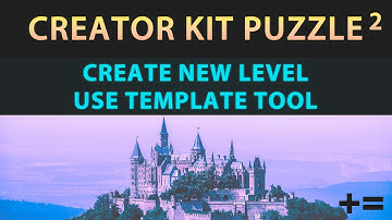 Creator Kit: Puzzle [Part 2] Create New Level & How to Use The Layout Editor to Create a Ramp