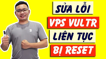 Hướng dẫn sửa lỗi VPS Vultr liên tục bị reset lại | Vps Vultr tự động tắt | Nguyễn Văn Phú