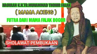 HAOULAN K.H.TB MUHAMMAD THOHIR FALAK (MAMA ACENG)  PUTRA MAMA FALAK BOGOR | SHOLAWAT FAN DAN DZIKIR