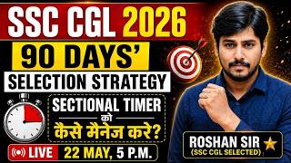 90 Days' Study Plan for SSC CGL 2026 || Selection वाली Strategy || How to manage sectioner timer ?