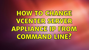 How to change vCenter server appliance IP from command line? (4 Solutions!!)