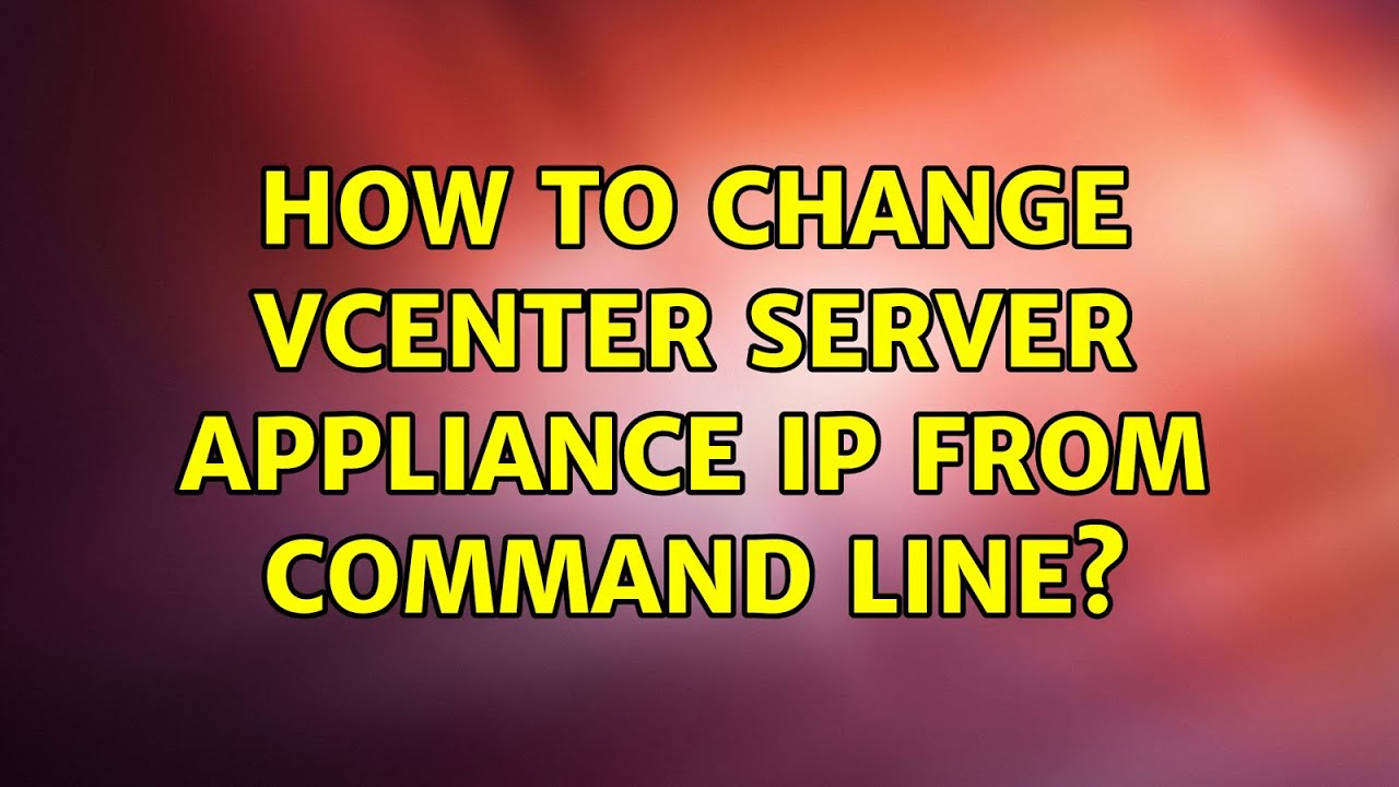 How to change vCenter server appliance IP from command line? (4