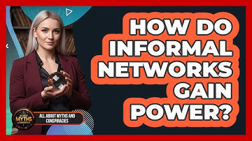 How Do Informal Networks Gain Power?