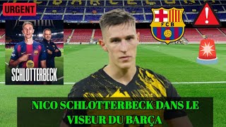 OFFICIEL ! NICO SCHLOTTERBECK EST AU BARÇA 