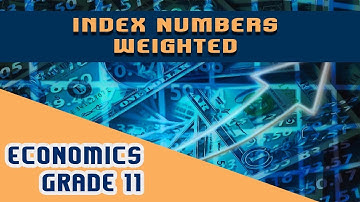 Statistics for Economics Chapter 12 | Part 4 | Index Numbers - Weighted