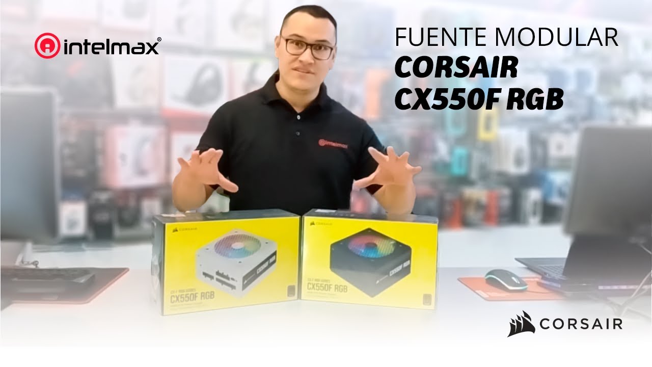 UNBOXING Fuente Modular Corsair CX550F RGB | Intelmax