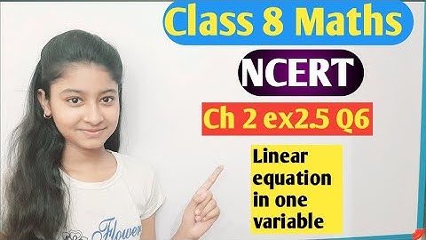 Ch 2| Linear equation in one variable| Q6 Ex 2.5 | NCERT Mathematics Solution Class 8 |