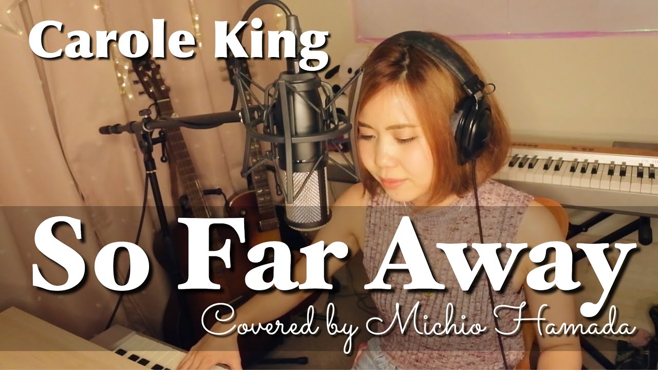 So Far Away Lyrics Carole King Meaning