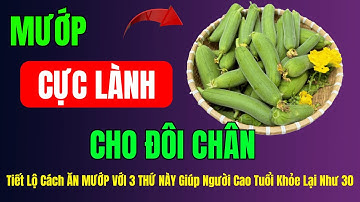 Tiết Lộ Cách ĂN MƯỚP VỚI 3 THỨ NÀY Giúp Người Cao Tuổi Khỏe Lại Như 30, Tăng cường sức mạnh đôi chân