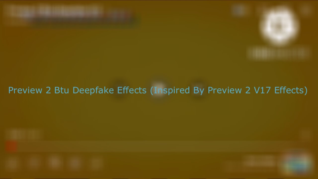 Preview 2 Btu Deepfake Effects (Inspired By Preview 2 V17 Effects ...