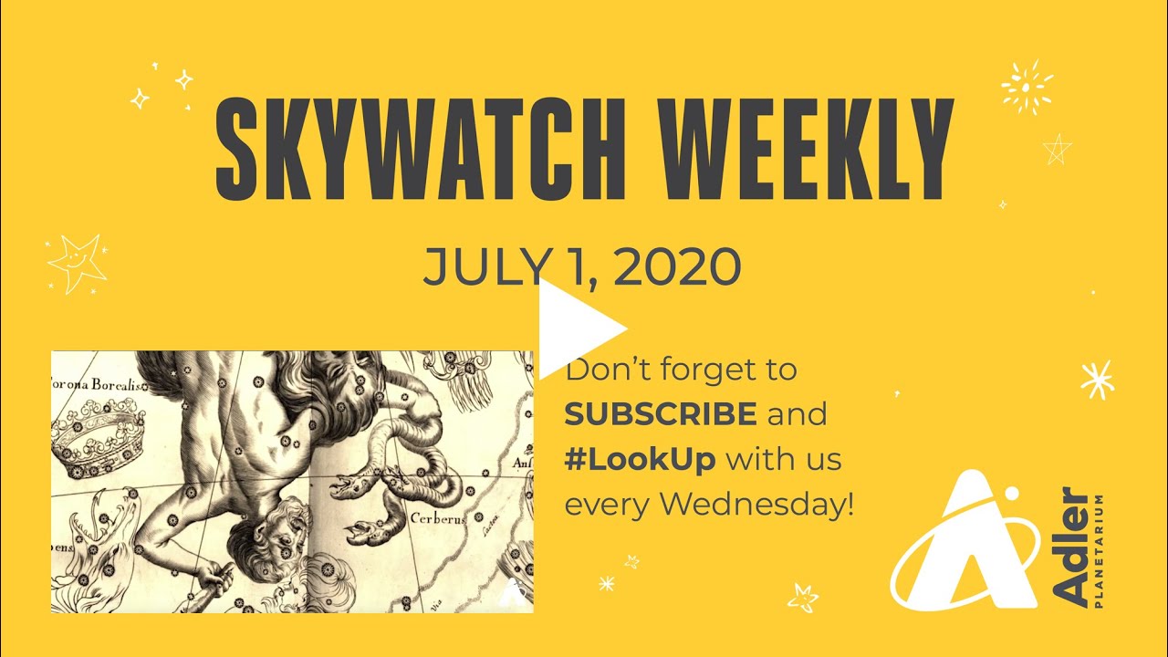 Skywatch Weekly | July 1, 2020 | Adler Planetarium