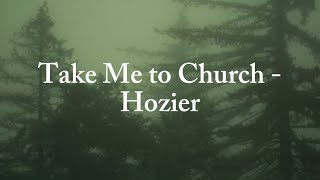 Take Me to Church - Hozier | Lyrics