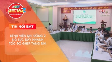 BỆNH VIỆN NHI ĐỒNG 2 NỖ LỰC ĐẨY NHANH TỐC ĐỘ GHÉP TẠNG NHI