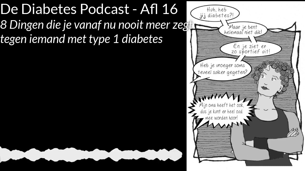 De Diabetes Podcast - afl 16 8 Dingen die je vanaf nu nooit meer zegt tegen iemand met T1D