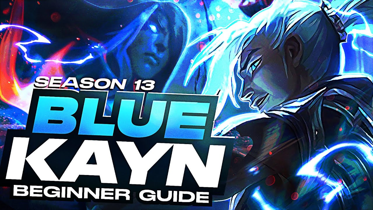Rank 1 Kayn Shows YOU How to Play S13 BLUE KAYN! *Beginner Guide* YouTube